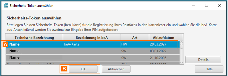 Dialog zum Auswählen eines Sicherheits-Tokens. Die Tabelle im Dialogfenster listet die beA-Karten, im Bild mit A gekennzeichnet, die ausgewählt werden können und mithilfe der Schaltfläche „OK", mit B gekennzeichnet, bestätigt werden können.